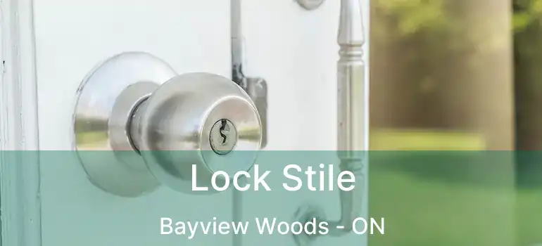  Lock Stile Bayview Woods - ON