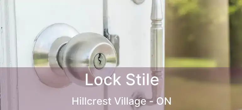  Lock Stile Hillcrest Village - ON