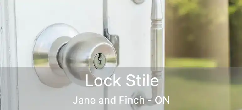  Lock Stile Jane and Finch - ON