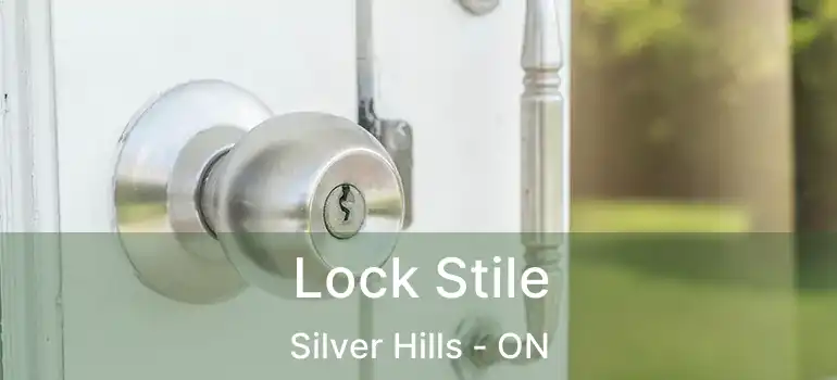  Lock Stile Silver Hills - ON