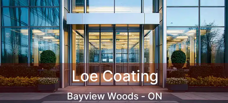  Loe Coating Bayview Woods - ON