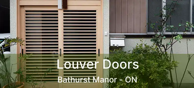 Louver Doors Bathurst Manor - ON