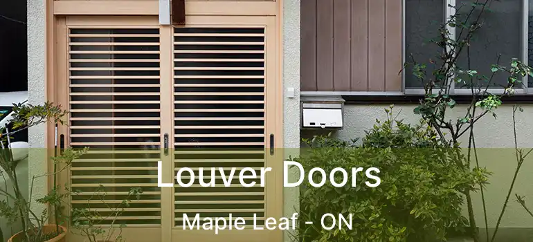  Louver Doors Maple Leaf - ON