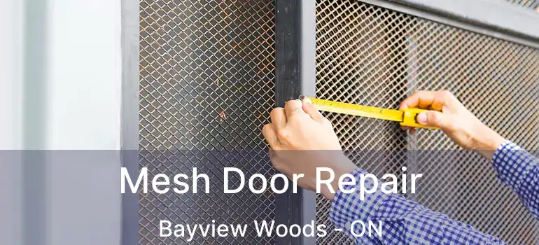  Mesh Door Repair Bayview Woods - ON