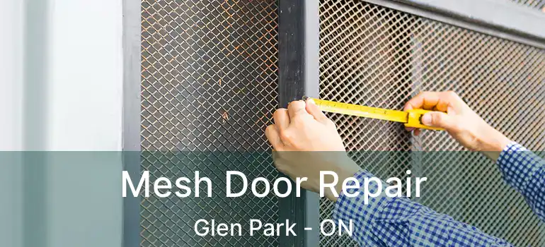  Mesh Door Repair Glen Park - ON