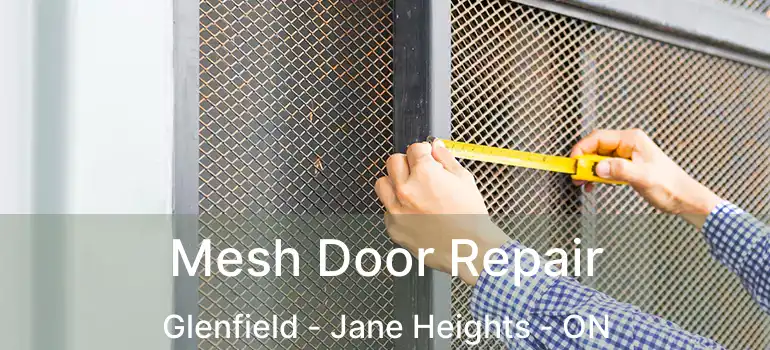  Mesh Door Repair Glenfield - Jane Heights - ON