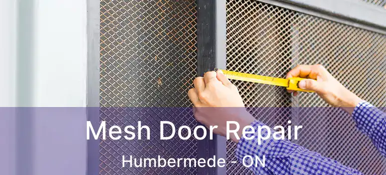  Mesh Door Repair Humbermede - ON
