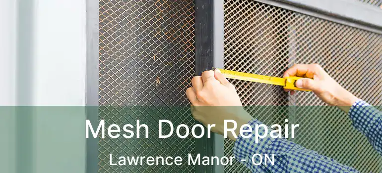  Mesh Door Repair Lawrence Manor - ON