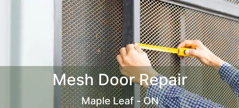 Mesh Door Repair Maple Leaf - ON