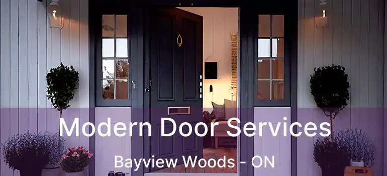  Modern Door Services Bayview Woods - ON