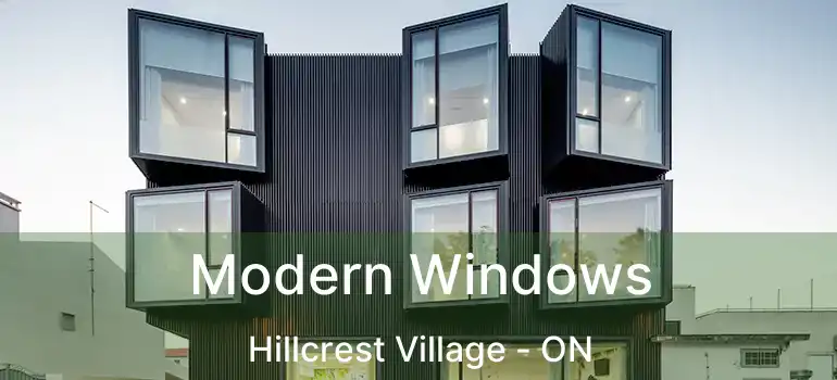 Modern Windows Hillcrest Village - ON