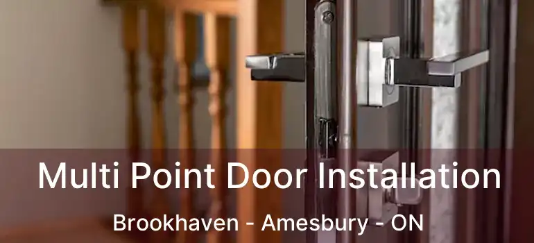  Multi Point Door Installation Brookhaven - Amesbury - ON