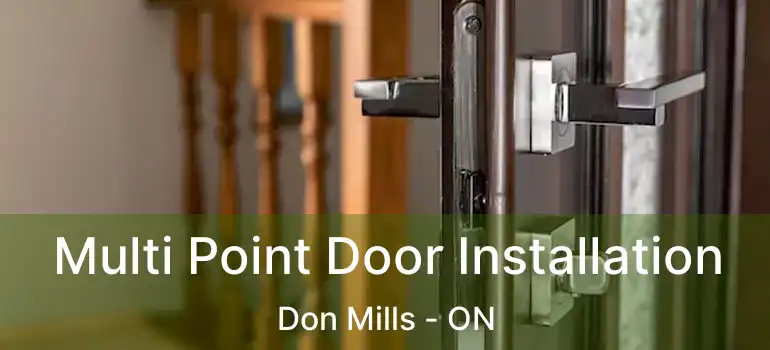  Multi Point Door Installation Don Mills - ON
