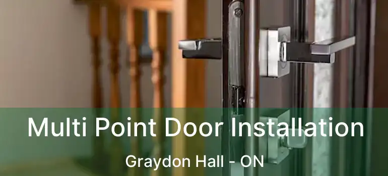  Multi Point Door Installation Graydon Hall - ON