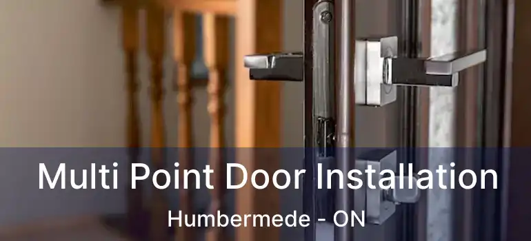 Multi Point Door Installation Humbermede - ON