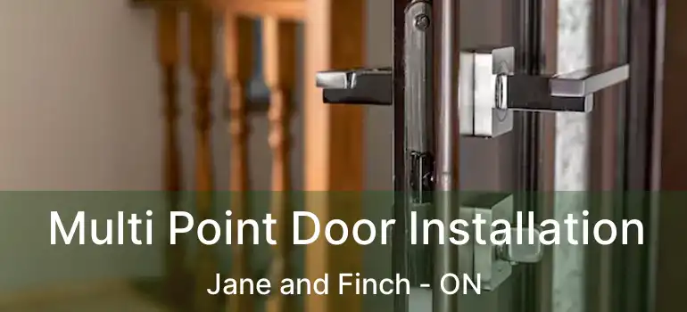  Multi Point Door Installation Jane and Finch - ON