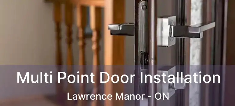  Multi Point Door Installation Lawrence Manor - ON