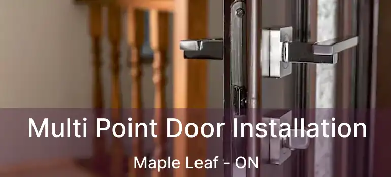  Multi Point Door Installation Maple Leaf - ON