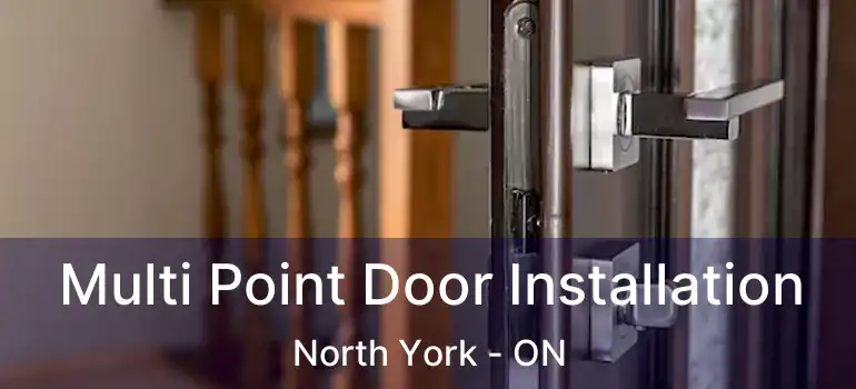  Multi Point Door Installation North York - ON