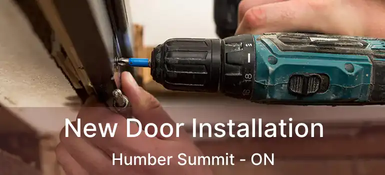  New Door Installation Humber Summit - ON
