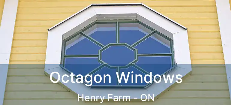  Octagon Windows Henry Farm - ON
