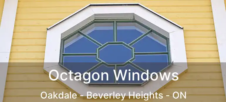  Octagon Windows Oakdale - Beverley Heights - ON