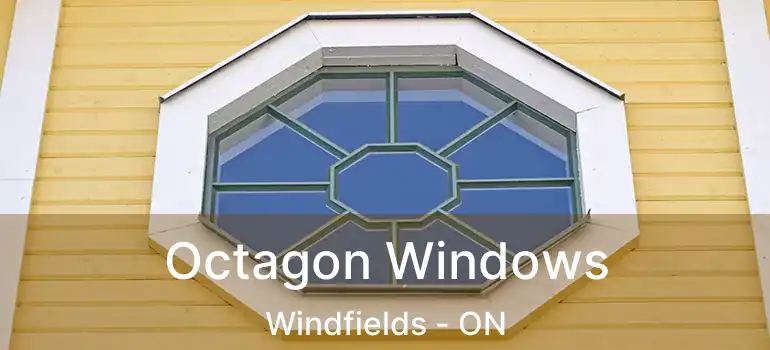  Octagon Windows Windfields - ON