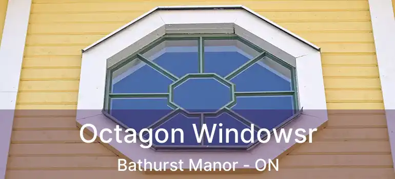  Octagon Windowsr Bathurst Manor - ON