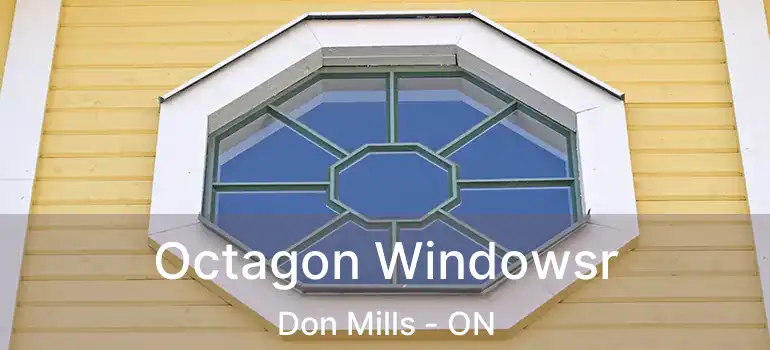  Octagon Windowsr Don Mills - ON