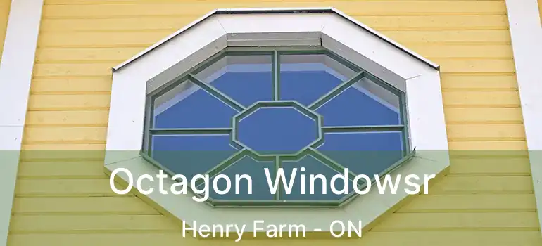  Octagon Windowsr Henry Farm - ON