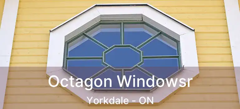  Octagon Windowsr Yorkdale - ON