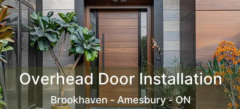  Overhead Door Installation Brookhaven - Amesbury - ON
