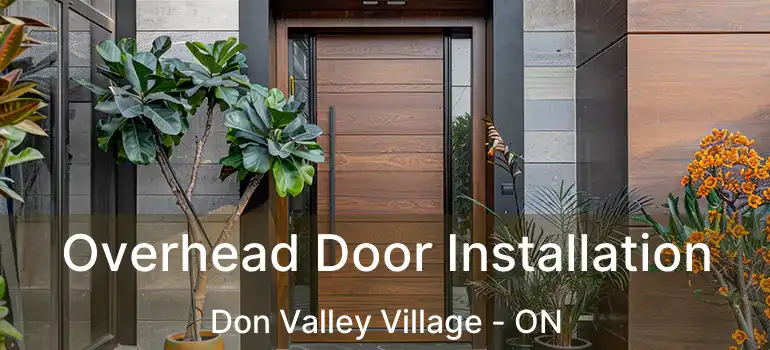  Overhead Door Installation Don Valley Village - ON