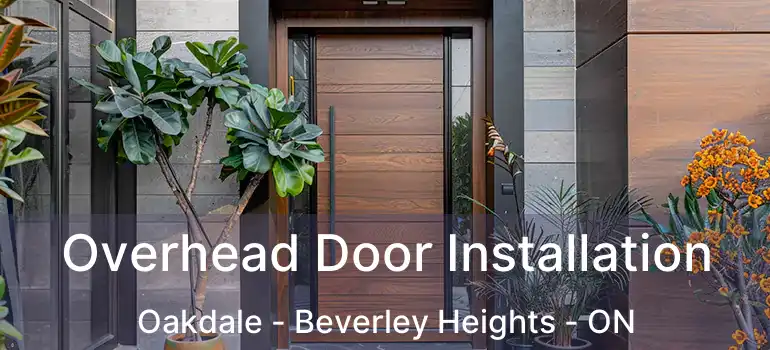  Overhead Door Installation Oakdale - Beverley Heights - ON