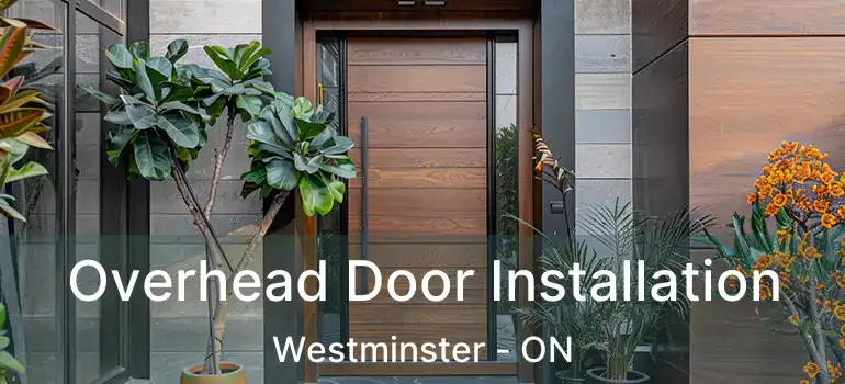  Overhead Door Installation Westminster - ON