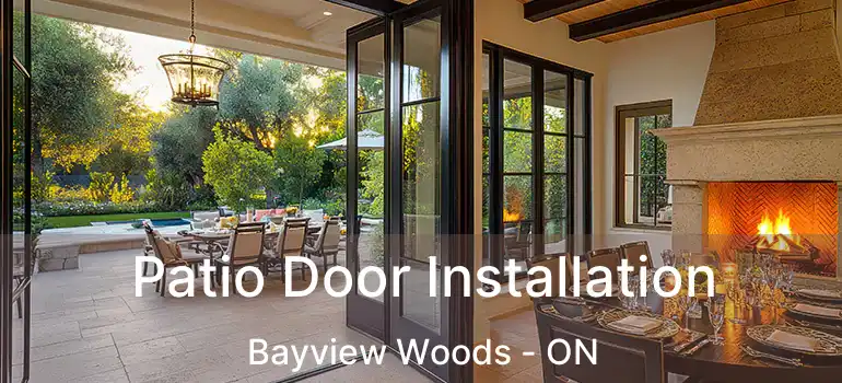  Patio Door Installation Bayview Woods - ON