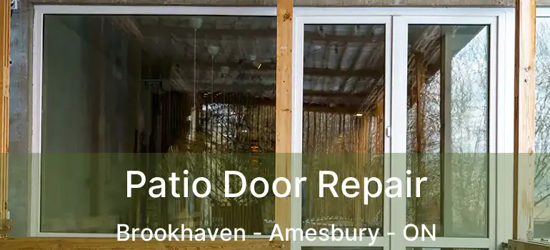  Patio Door Repair Brookhaven - Amesbury - ON