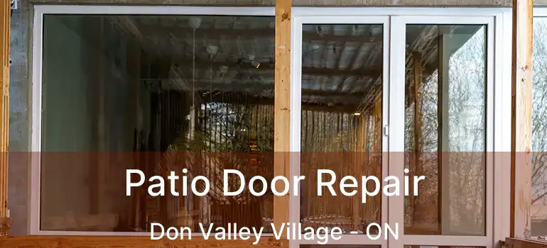  Patio Door Repair Don Valley Village - ON