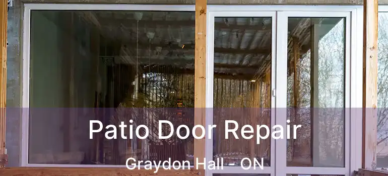  Patio Door Repair Graydon Hall - ON