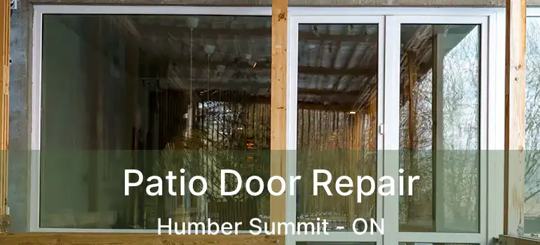  Patio Door Repair Humber Summit - ON