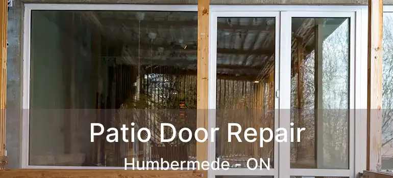  Patio Door Repair Humbermede - ON