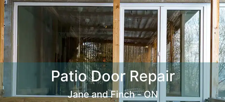  Patio Door Repair Jane and Finch - ON