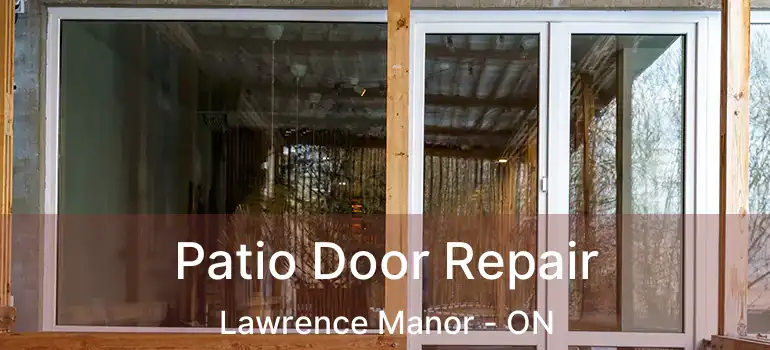  Patio Door Repair Lawrence Manor - ON