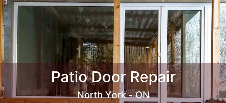  Patio Door Repair North York - ON