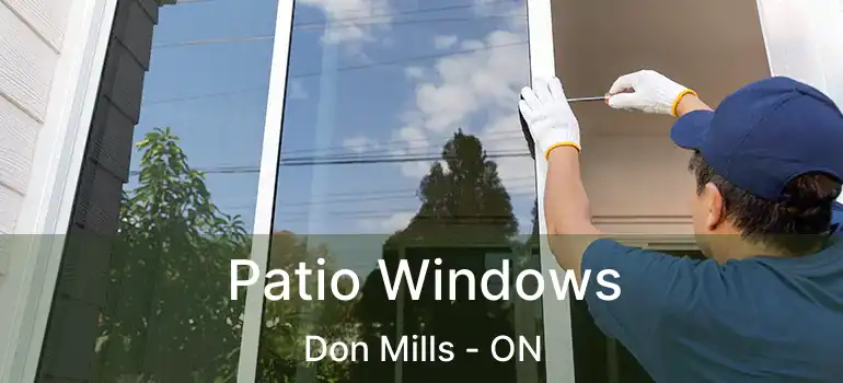  Patio Windows Don Mills - ON