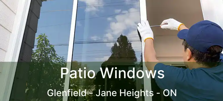  Patio Windows Glenfield - Jane Heights - ON
