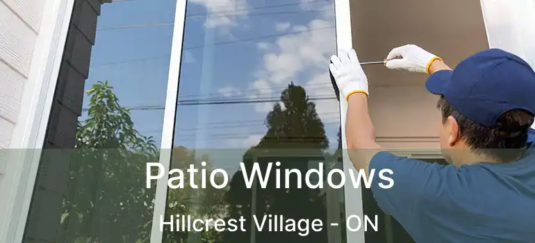  Patio Windows Hillcrest Village - ON