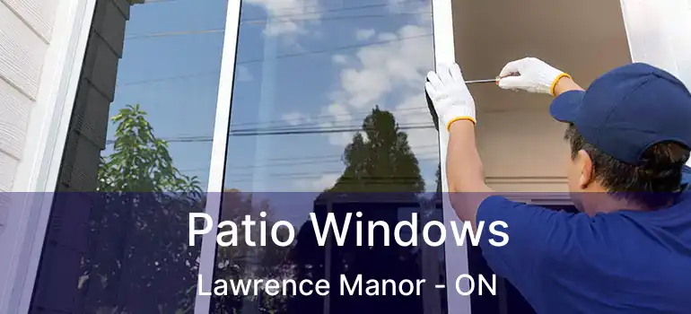  Patio Windows Lawrence Manor - ON