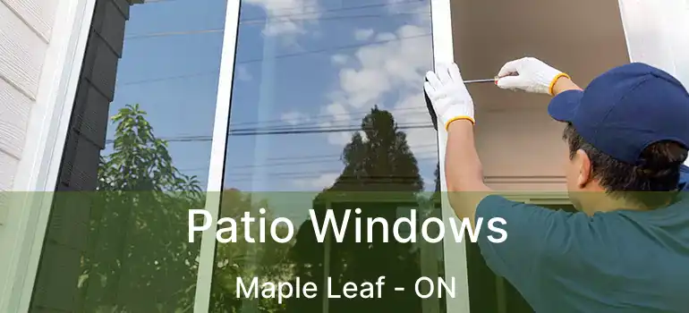  Patio Windows Maple Leaf - ON