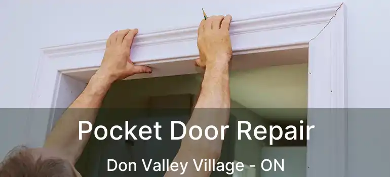  Pocket Door Repair Don Valley Village - ON